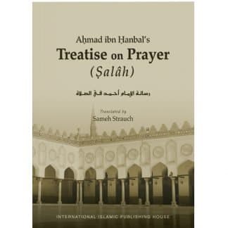 Ahmad ibn Hanbal's Treatise on Prayer (P.B)